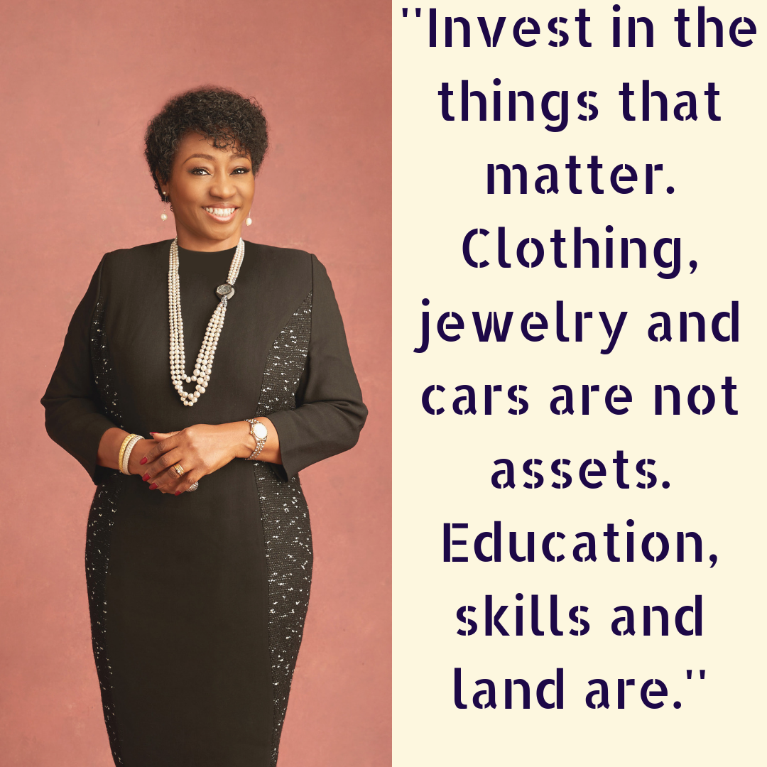 Invest in the things that matter. Clothing, jewelry and cars are not assets. Education, skills and land are. (2)